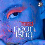 Neon Ishq - Naad Song Download